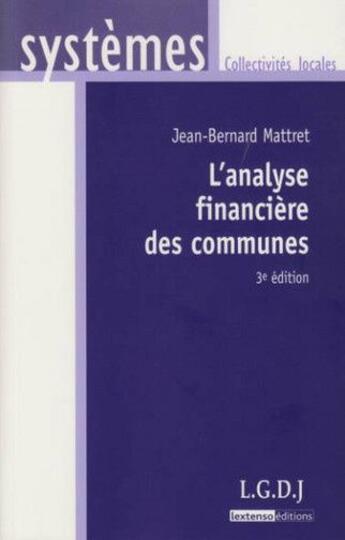 Couverture du livre « L'analyse financière des communes (3e édition) » de Mattret J.-B. aux éditions Lgdj