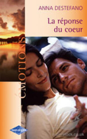 Couverture du livre « La Reponse Du Coeur » de Anna Destefano aux éditions Harlequin