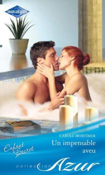 Couverture du livre « Un impensable aveu » de Carole Mortimer aux éditions Harlequin