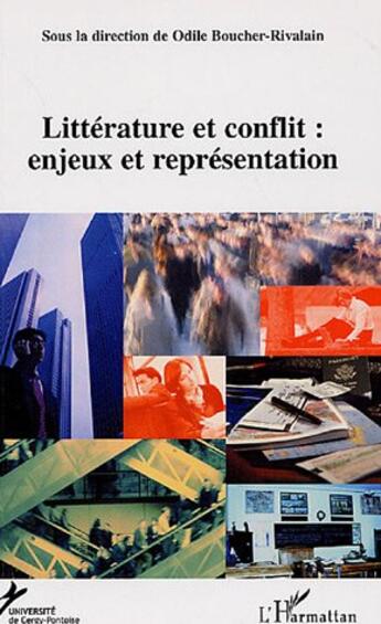 Couverture du livre « Litterature et conflit : enjeux et representation » de Boucher-Rivalain O. aux éditions L'harmattan