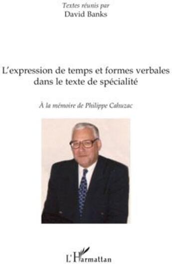 Couverture du livre « L'expression de temps et formes verbales dans le texte de spécialité ; à la mémoire de Philippe Cahuzac » de David Banks aux éditions L'harmattan