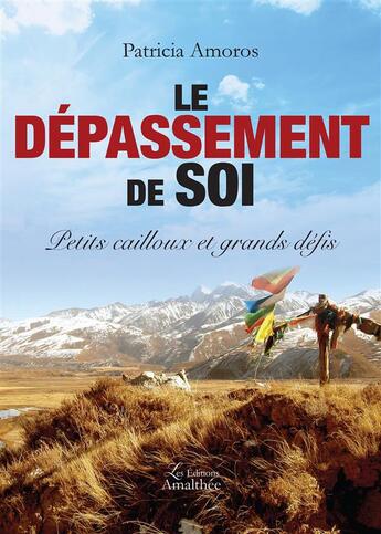 Couverture du livre « Le dépassement de soi » de Patricia Amoros aux éditions Amalthee