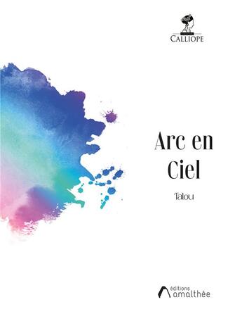 Couverture du livre « Arc en ciel » de Talou aux éditions Amalthee