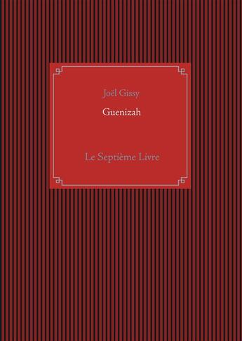 Couverture du livre « Guenizah ; le septième livre » de Joël Gissy aux éditions Books On Demand