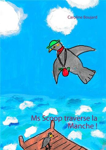 Couverture du livre « Ms Scoop traverse la Manche ! » de Caroline Boujard aux éditions Books On Demand