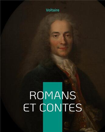 Couverture du livre « Romans et contes : divers textes philosophiques » de Voltaire aux éditions Books On Demand