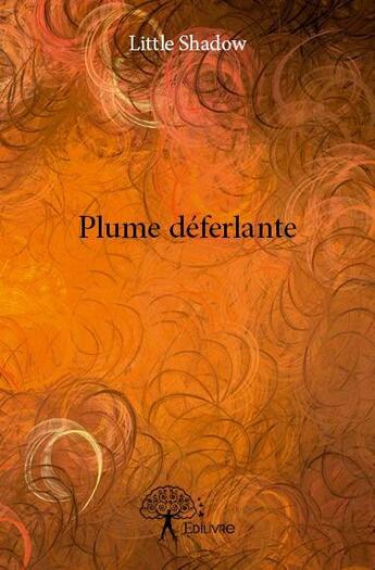 Couverture du livre « Plume deferlante » de Shadow Little aux éditions Edilivre