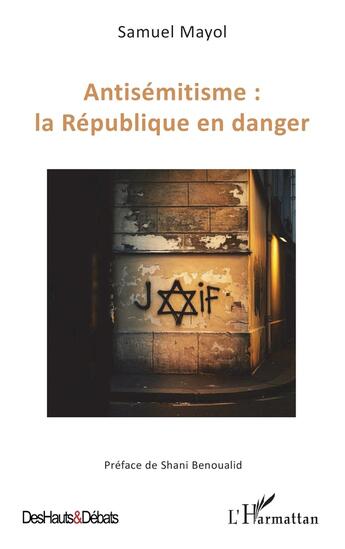 Couverture du livre « Antisémitisme : la République en danger » de Samuel Mayol aux éditions L'harmattan