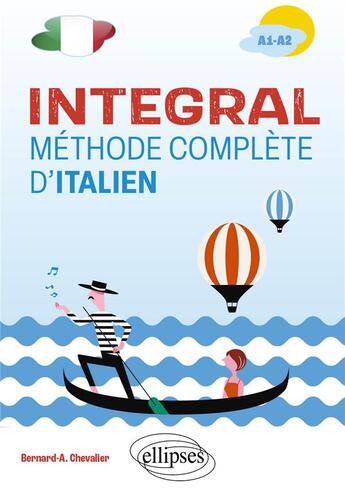 Couverture du livre « Intégral : Méthode complète d'italien : A1-A2 » de Chevalier Bernard-A. aux éditions Ellipses