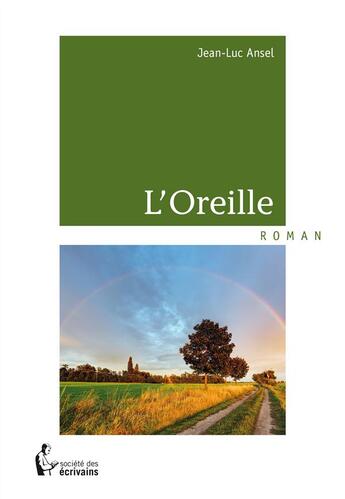 Couverture du livre « L'oreille » de Jean-Luc Ansel aux éditions Societe Des Ecrivains