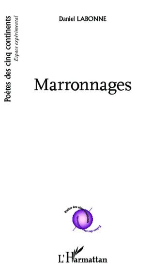 Couverture du livre « Marronnages » de Daniel Labonne aux éditions L'harmattan