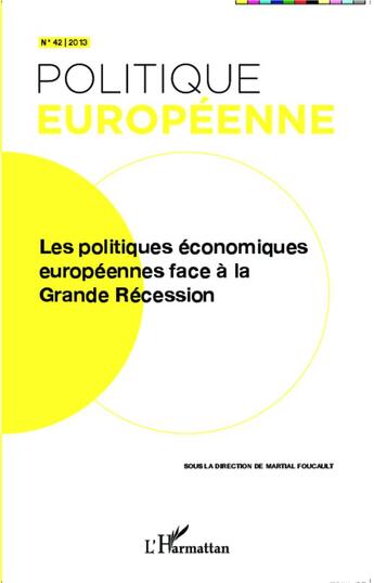 Couverture du livre « REVUE POLITIQUE EUROPEENNE t.42 : les politiques économiques européennes face à la grande récession » de Revue Politique Europeenne aux éditions L'harmattan