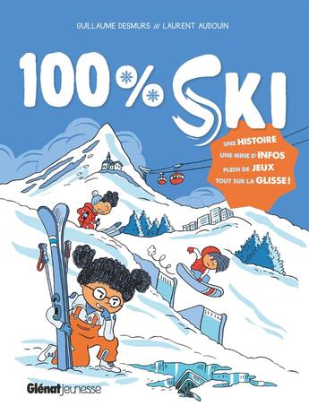 Couverture du livre « 100% ski ; tout sur la glisse ! » de Laurent Audouin et Desmurs Guillaume aux éditions Glenat Jeunesse