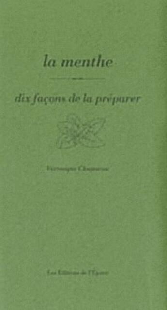 Couverture du livre « Dix façons de le préparer : la menthe » de Veronique Chapacou aux éditions Les Editions De L'epure