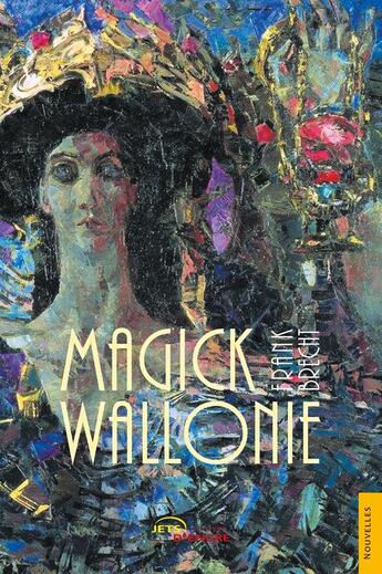 Couverture du livre « Magick Wallonie » de Frank Brecht aux éditions Jets D'encre