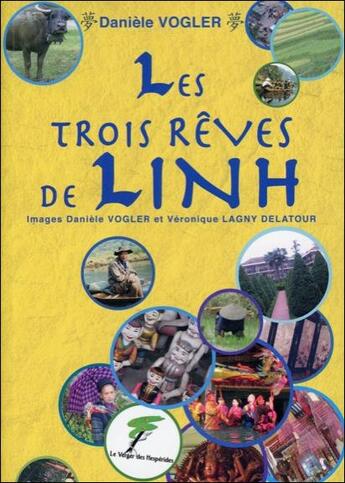 Couverture du livre « Les trois rêves de Linh » de Daniele Vogler et Veronique Lagny-Delatour aux éditions Le Verger Des Hesperides