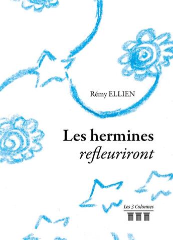 Couverture du livre « Les hermines refleuriront » de Ellien Remy aux éditions Les Trois Colonnes