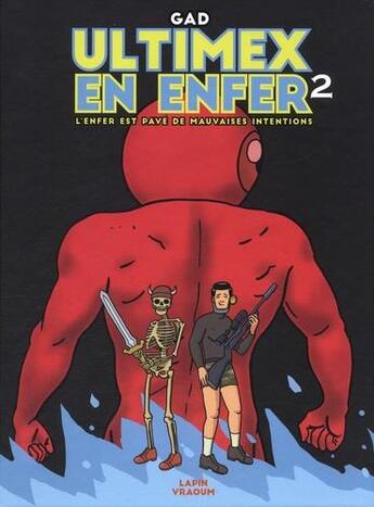 Couverture du livre « Ultimex en enfer t.2 ; l'enfer est pavé de mauvaises intentions » de Gad aux éditions Lapin