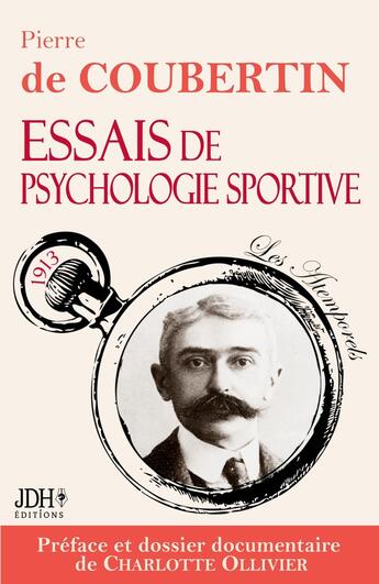 Couverture du livre « Essais de psychologie sportive : Edition 2024, préfacée et documentée par Charlotte Ollivier » de Pierre De Coubertin et Charlotte Ollivier aux éditions Jdh