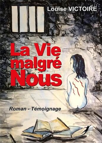 Couverture du livre « La vie malgré nous » de Louise Victoire aux éditions Libre2lire