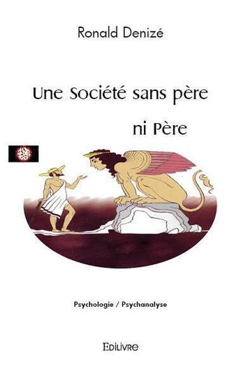 Couverture du livre « Une societe sans pere ni pere » de Ronald Denize aux éditions Edilivre