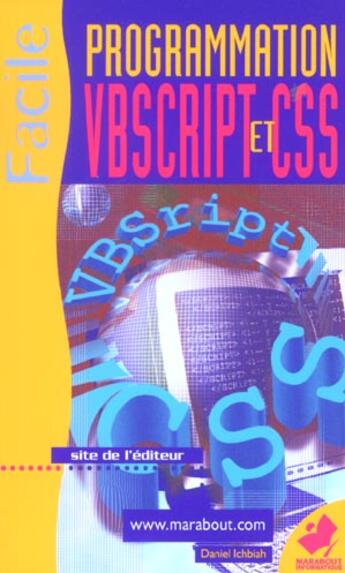 Couverture du livre « Programmation Vbscript Et Css Facile » de Daniel Ichbiah aux éditions Marabout