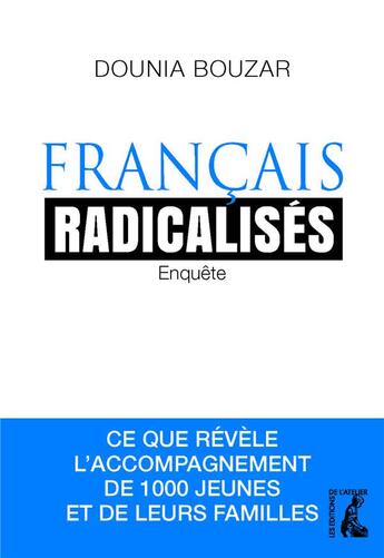 Couverture du livre « Français radicalisés enquête » de Dounia Bouzar aux éditions Editions De L'atelier