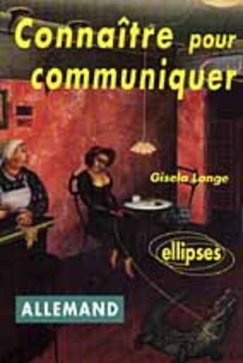 Couverture du livre « Connaitre pour communiquer » de Gisela Lange aux éditions Ellipses