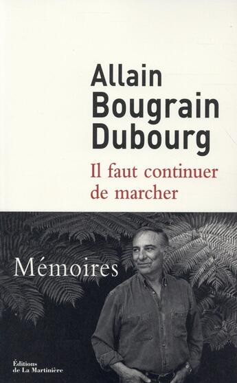 Couverture du livre « Il faut continuer de marcher » de Allain Bougrain-Dubourg aux éditions La Martiniere