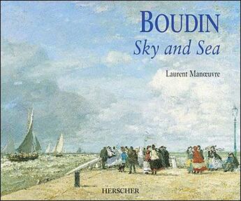 Couverture du livre « Boudin ; sky and sea » de Laurent Manoeuvre aux éditions Belin