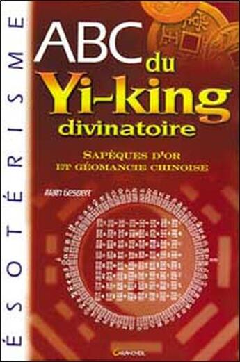 Couverture du livre « ABC du yi-king divinatoire » de Alain Gesbert aux éditions Grancher