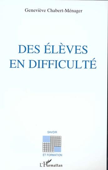 Couverture du livre « Des élèves en difficultés » de Geneviève Chabert-Ménager aux éditions L'harmattan