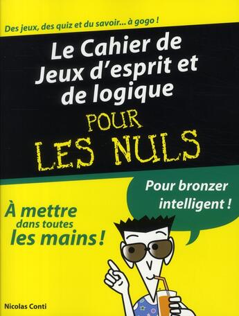 Couverture du livre « Le cahier de jeux d'esprit et de logique pour les nuls » de Nicolas Conti aux éditions First