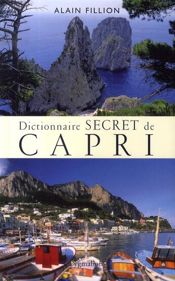 Couverture du livre « Dictionnaire secret de capri » de Alain Fillion aux éditions Pygmalion