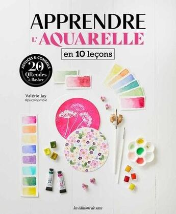 Couverture du livre « Apprendre l'aquarelle en 10 leçons » de Valerie Jay aux éditions De Saxe