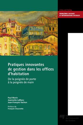 Couverture du livre « Pratiques innovantes de gestion dans les offices d'habitation » de Paul Morin et Jeannette Leblanc et Jean-Francois Vachon aux éditions Pu De Quebec