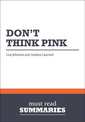 Couverture du livre « Summary: Don't Think Pink : Review and Analysis of Johnson and Learned's Book » de Businessnews Publishing aux éditions Business Book Summaries