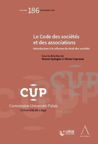 Couverture du livre « Le code des sociétés et des associations ; introduction à la réforme du droit des sociétés » de Olivier Caprasse et Roman Aydgdu et Collectif aux éditions Anthemis