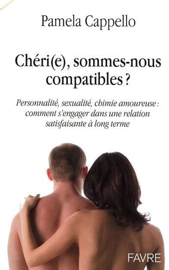 Couverture du livre « Chéri(e), sommes-nous compatibles ? » de Pamela Cappello aux éditions Favre