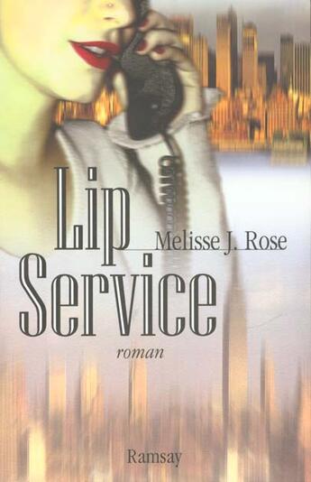 Couverture du livre « Lip service » de Melisse J. Rose aux éditions Ramsay