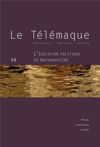 Couverture du livre « Le telemaque, n 58/2020. l'education politique en anthropocene » de Auteurs Divers aux éditions Pu De Caen