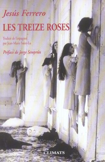 Couverture du livre « Les treize roses » de Jesus Ferrero aux éditions Climats