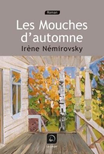 Couverture du livre « Les mouches d'automne » de Irene Nemirovski aux éditions Editions De La Loupe