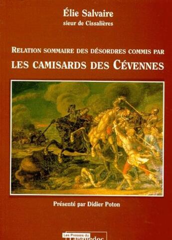 Couverture du livre « Relation sommaire des désordres commis par les camisards des Cévennes » de Didier Poton et Elie Salvaire aux éditions Nouvelles Presses Du Languedoc