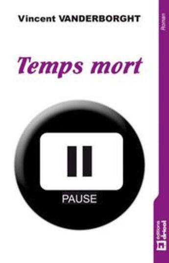 Couverture du livre « Temps mort » de Vincent Vanderborght aux éditions Dricot