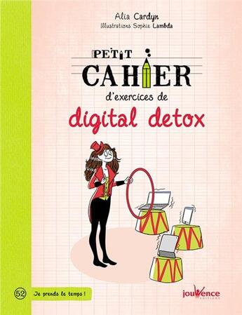 Couverture du livre « Petit cahier d'exercices ; de digital détox » de Alia Cardyn et Sophie Lambda aux éditions Jouvence