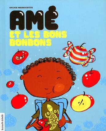 Couverture du livre « Amé et les bons bonbons » de Sylvie Massicotte aux éditions La Courte Echelle