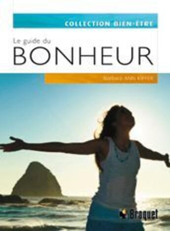 Couverture du livre « Le guide du bonheur » de Barbara Ann Kipfer aux éditions Broquet