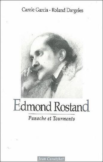 Couverture du livre « Edmond rostand : panache et tourments » de Carole Garcia aux éditions Harriet