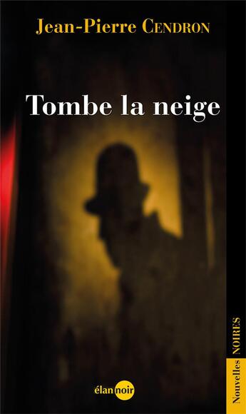 Couverture du livre « Tombe la neige » de Jean-Pierre Cendron aux éditions Elan Sud